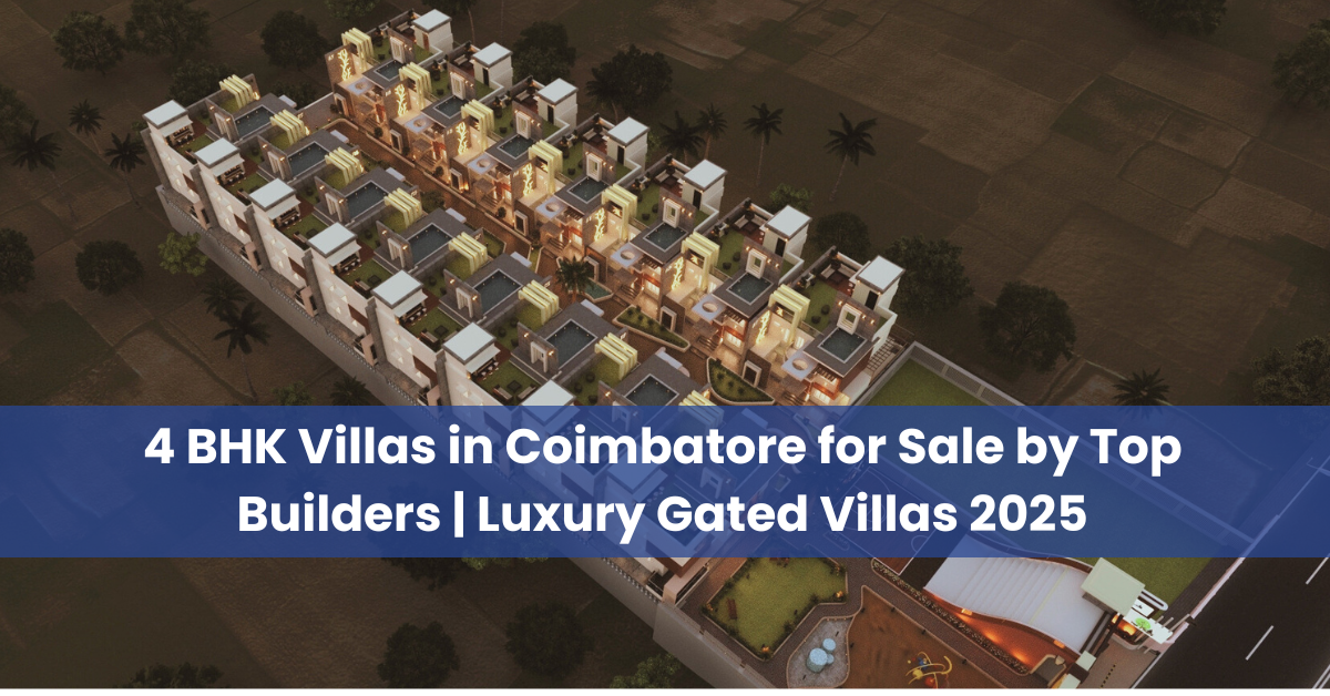 4 BHK Villas in Coimbatore for Sale | Builders in Coimbatore