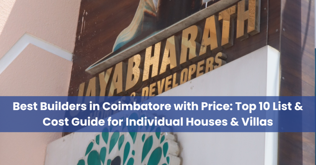 Best Builders in Coimbatore with Price, Top 10 best builders in coimbatore with price, Best builders in coimbatore with price list, Best individual house builders in Coimbatore, List of top 10 builders in Coimbatore, List of top 10 builders in Coimbatore with price, Best builders in coimbatore with price for house