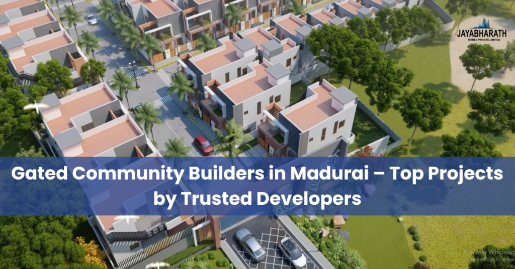 Gated community builders in Madurai is Jayabharath Homes and they are the best builders in madurai