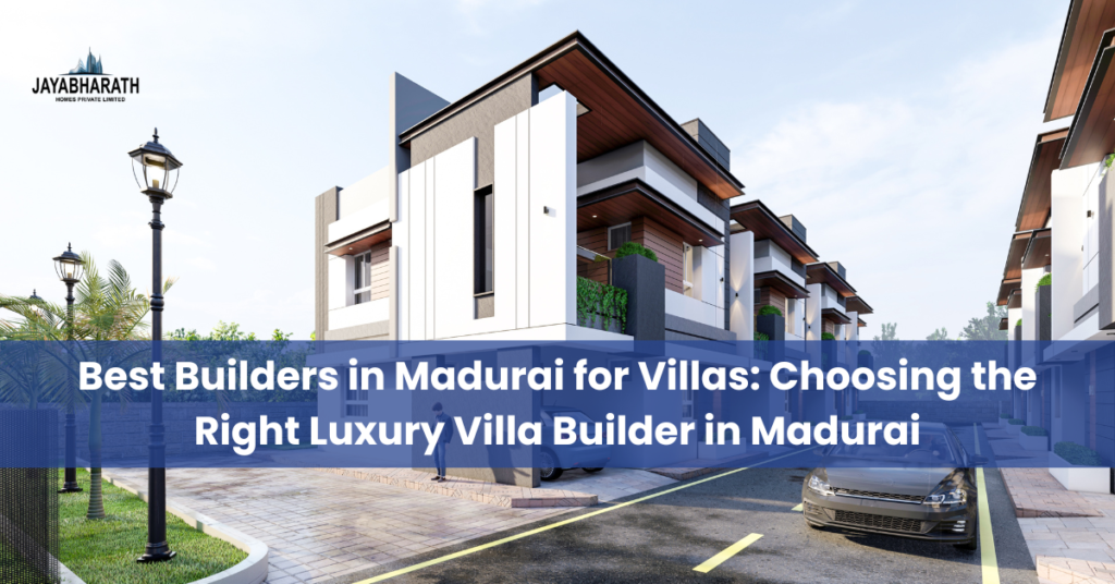 best builders in madurai for villas | top builders in madurai for villas | Luxury Villas in Madurai | Top 10 Builders in Madurai | House builders in Madurai