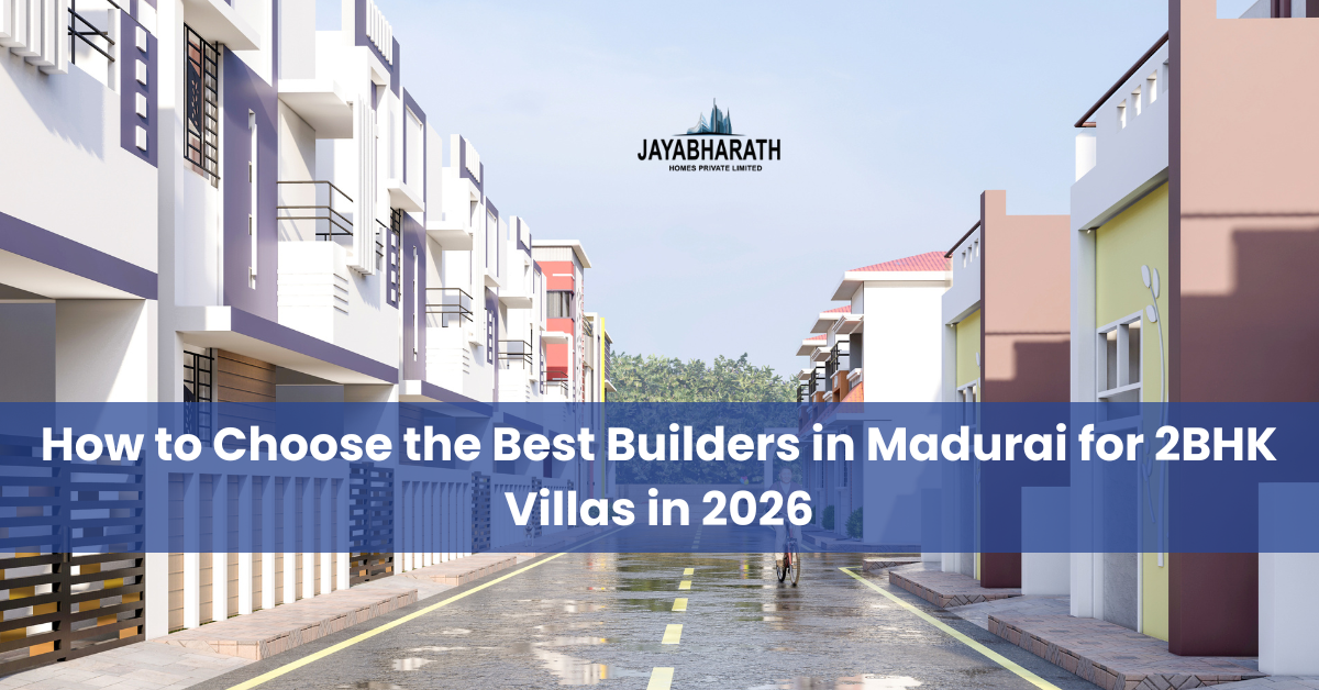 Best Builders in Madurai for 2BHK Villas – 2026 Ultimate Expert Guide