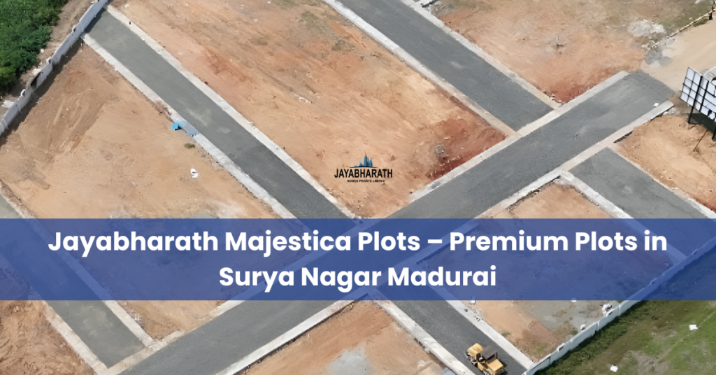 Gated Community Plots Madurai | best plots to buy in madurai | Jayabharath Majestica Plots | Jayabharath Green Nest Plots | plots for sale in madurai